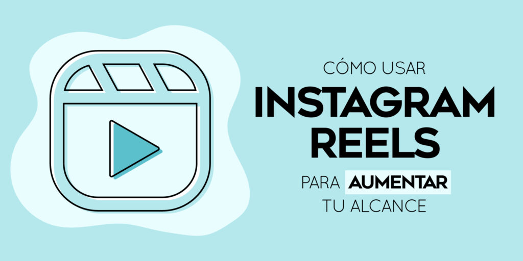 Cómo Utilizar Instagram Reels Para Aumentar Tu Alcance En 2023 0154