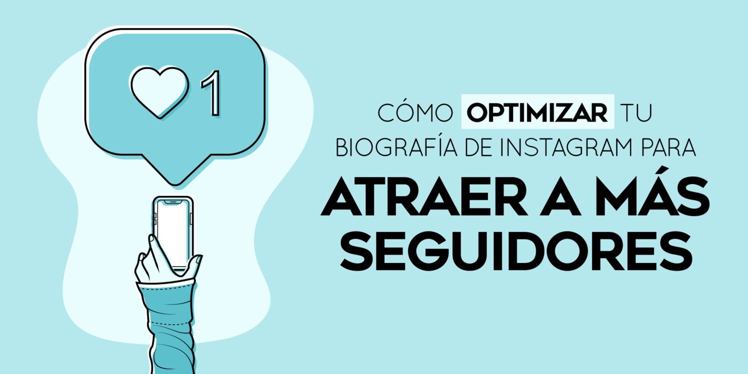 Cómo Optimizar tu Biografía de Instagram para Atraer Más Seguidores